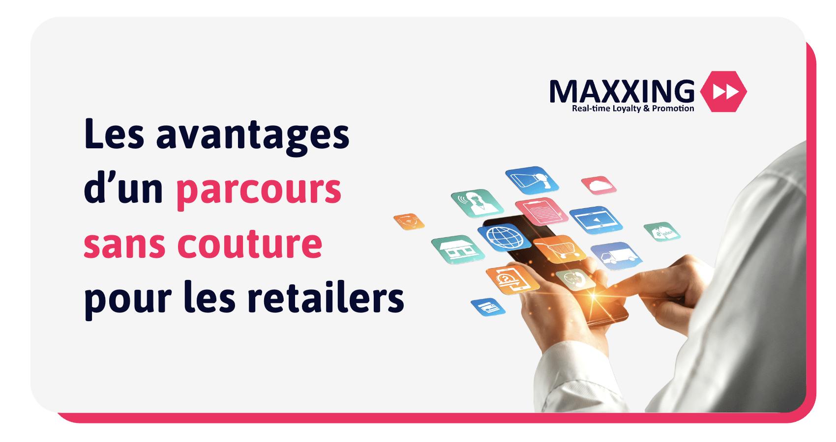 Les avantages d’un parcours sans couture pour les retailers